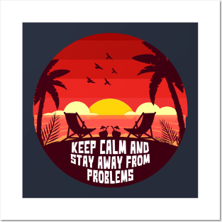 Sunset keep calm and stay away from problems Posters and Art